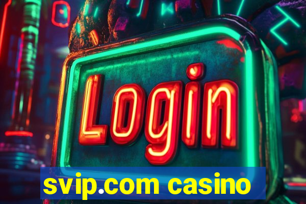 svip.com casino